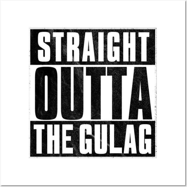 Straight Outta The Gulag Wall Art by Kiwi